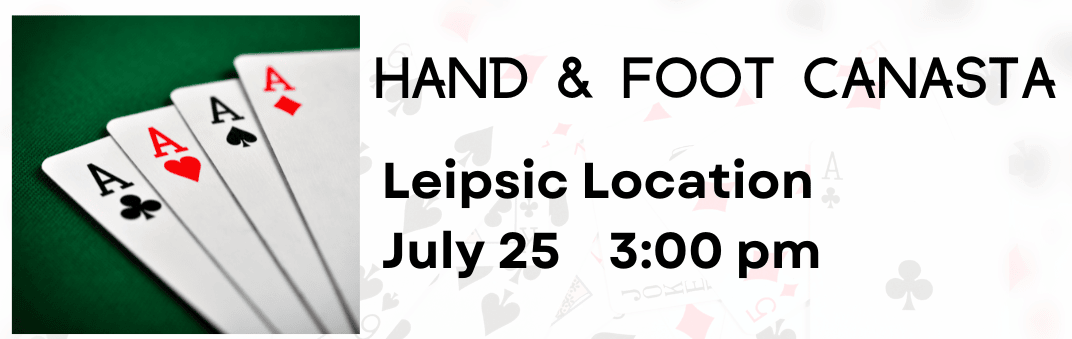 4 aces  Hand & Foot Canasta Leipsic Location July 25 3 pm
