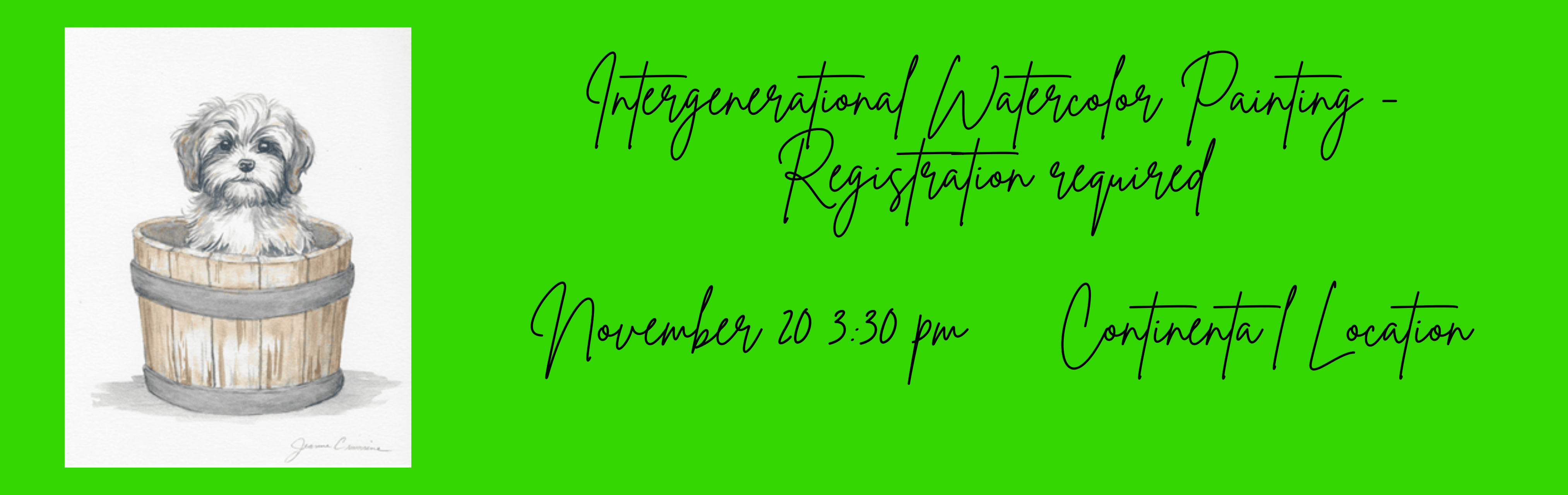 Puppy in barrel Intergenerational Watercolor Painting Registration required November 20 3:30 pm Continental Location