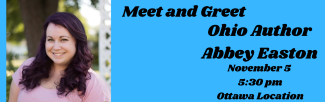 Meet and greet Ohio author Abbey Easton November 5  at 5:30 pm Ottawa Location